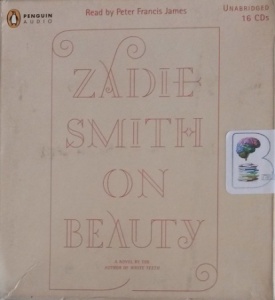On Beauty written by Zadie Smith performed by Peter Francis James on Audio CD (Unabridged)